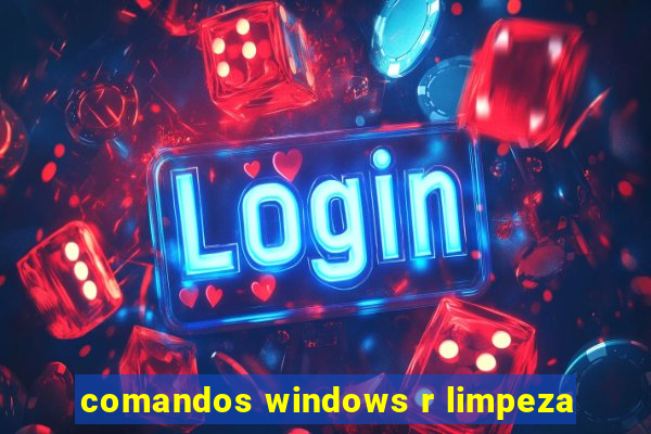 comandos windows r limpeza